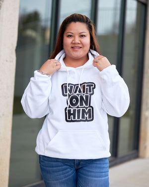 Wait On Him Hoodie